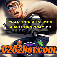 Phân tích Xổ Số mega millions ngày 20