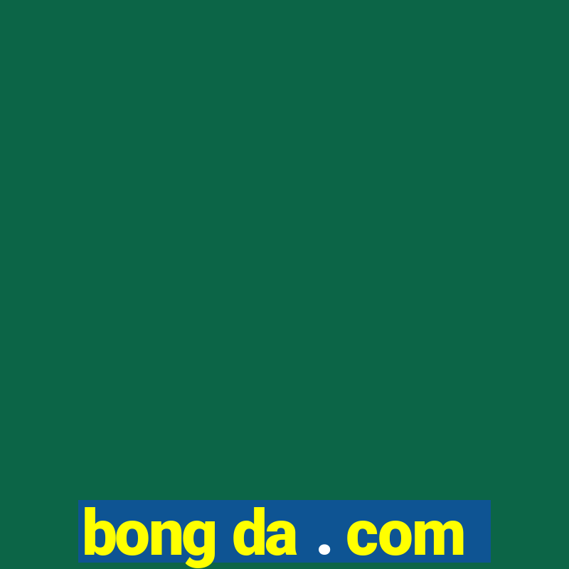 bong da . com