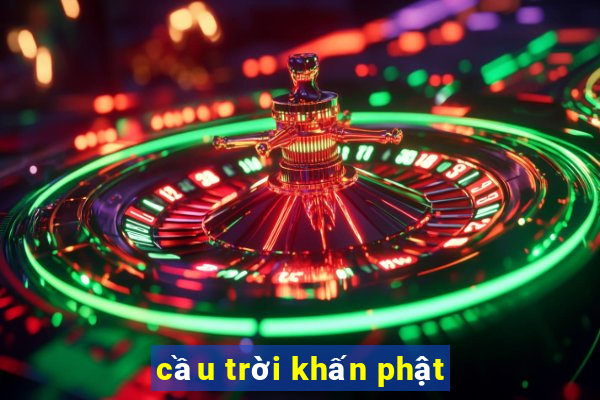 cầu trời khấn phật