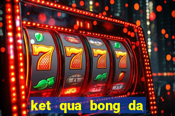 ket qua bong da truc tuyen macao