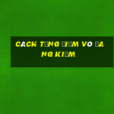 cách tăng điểm võ đang kiếm