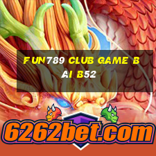 Fun789 Club Game Bài B52