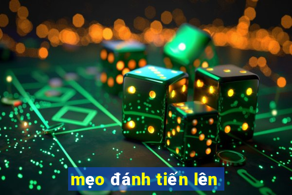 mẹo đánh tiến lên