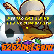 M88 Trò chơi điểm vui lửa và bùng Bài Liêng