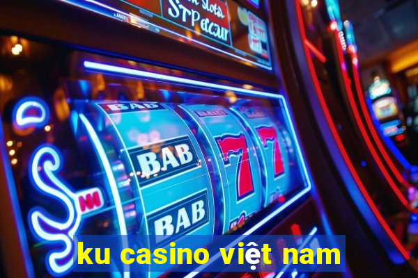 ku casino việt nam