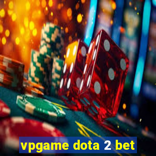 vpgame dota 2 bet