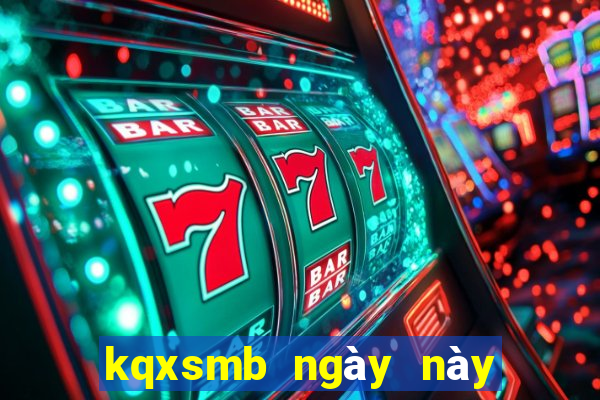 kqxsmb ngày này năm xưa