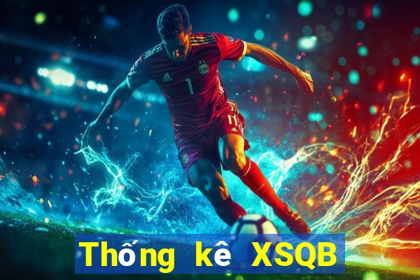 Thống kê XSQB ngày 29