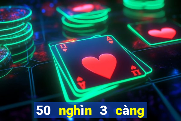 50 nghìn 3 càng được bao nhiêu tiền