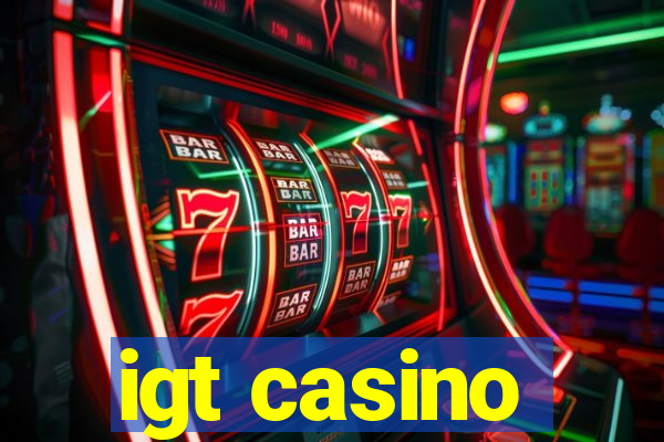 igt casino