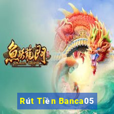 Rút Tiền Banca05