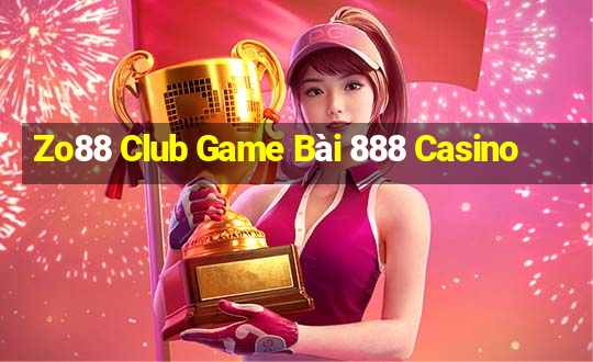 Zo88 Club Game Bài 888 Casino