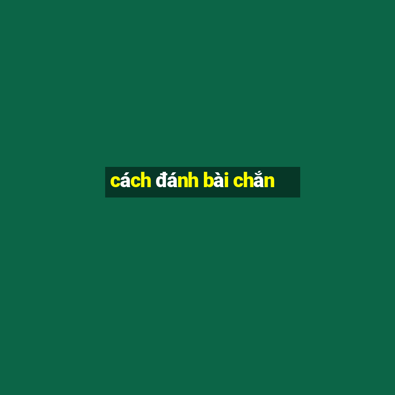 cach danh bai chan