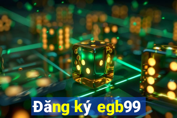 Đăng ký egb99