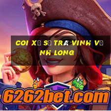 coi xổ số trà vinh vĩnh long