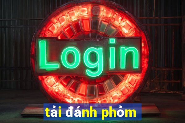 tải đánh phỏm