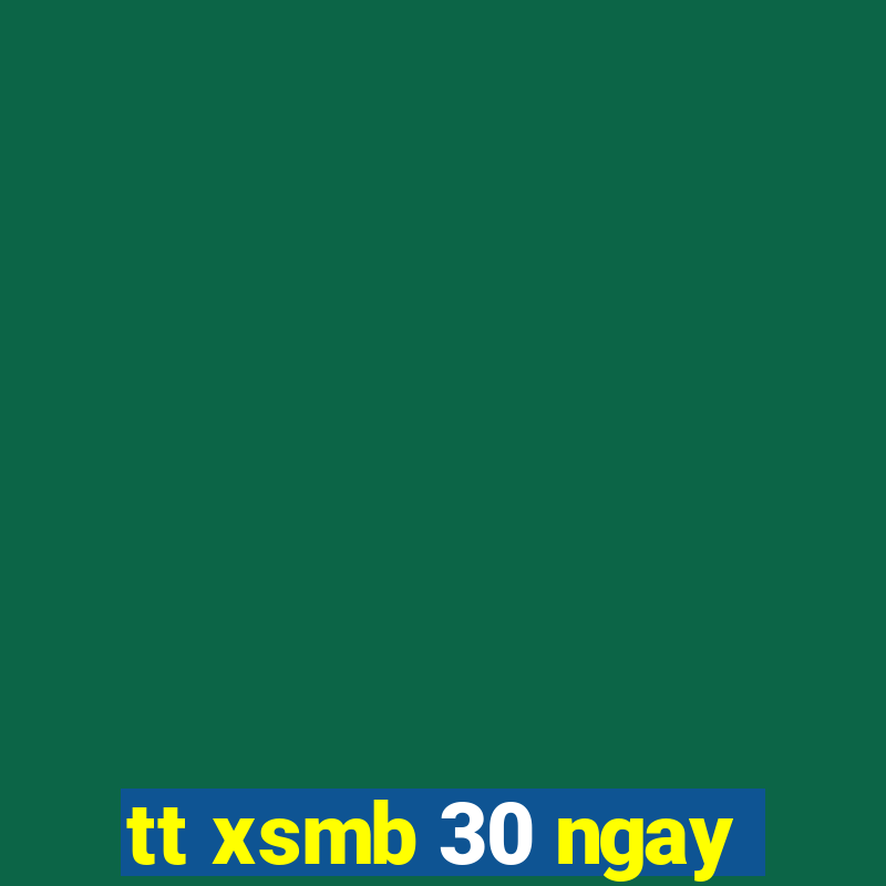 tt xsmb 30 ngay