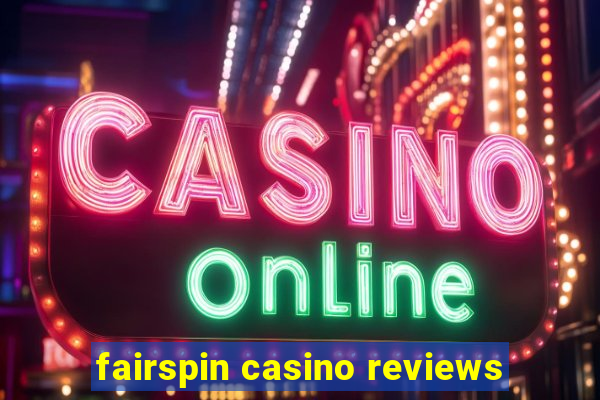 fairspin casino reviews