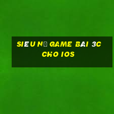 Siêu Nổ Game Bài 3C Cho Ios