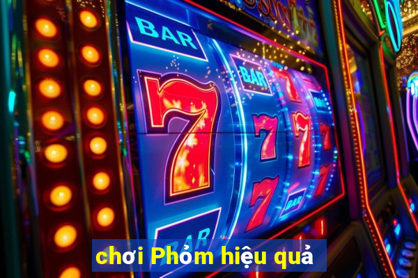 chơi Phỏm hiệu quả