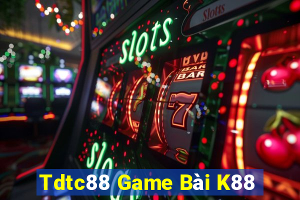 Tdtc88 Game Bài K88