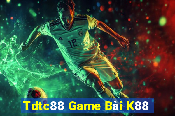 Tdtc88 Game Bài K88