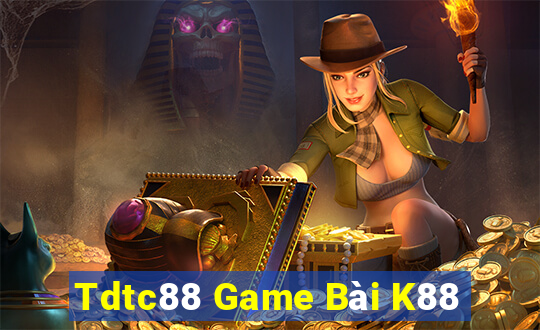 Tdtc88 Game Bài K88