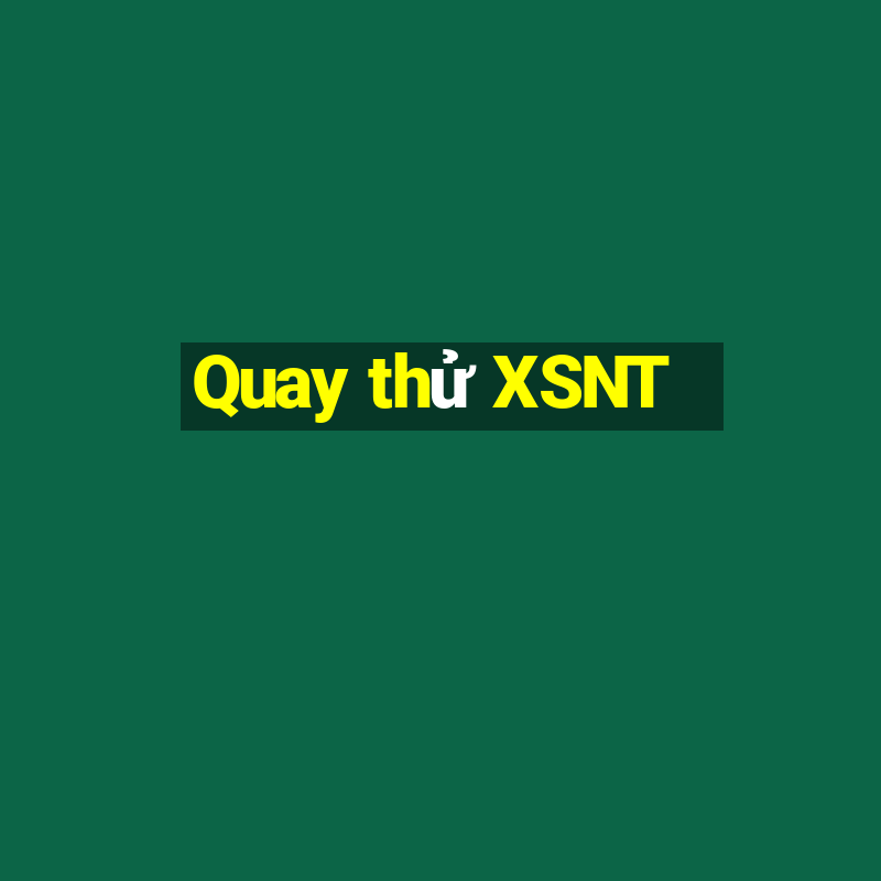 Quay thử XSNT