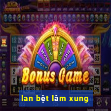 lan bệt lâm xung