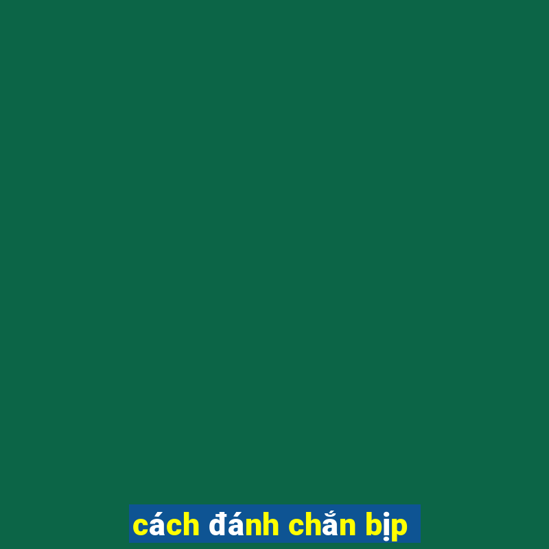 cách đánh chắn bịp