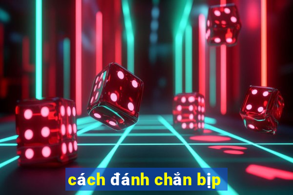 cách đánh chắn bịp