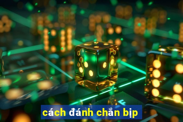 cách đánh chắn bịp