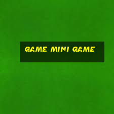 game mini game