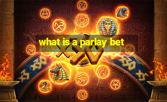 what is a parlay bet