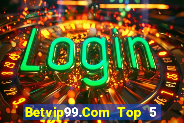 Betvip99.Com Top 5 Game Bài Đổi Thưởng Uy Tín 2024