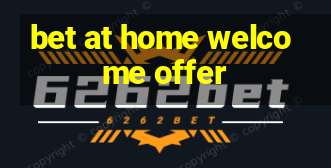 bet at home welcome offer