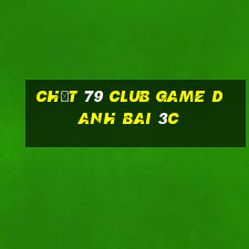 Chất 79 Club Game Danh Bai 3C