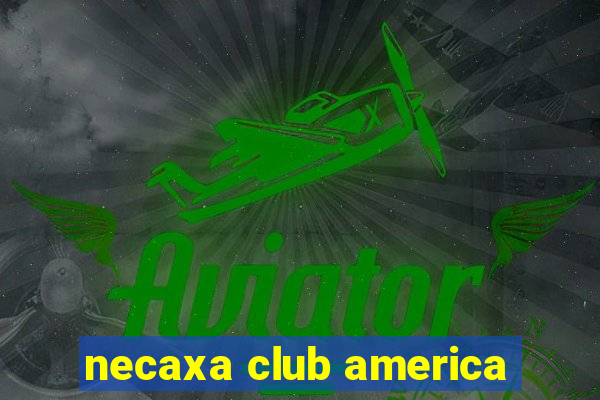 necaxa club america