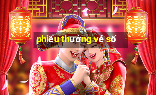 phiếu thưởng vé số