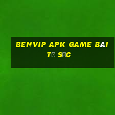 Benvip Apk Game Bài Tứ Sắc