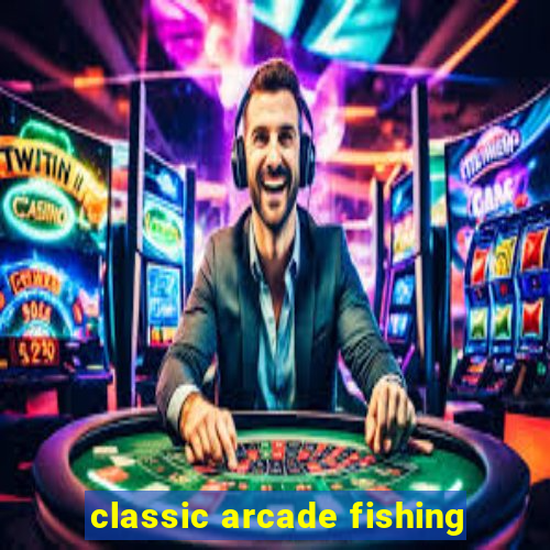 classic arcade fishing