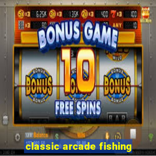 classic arcade fishing