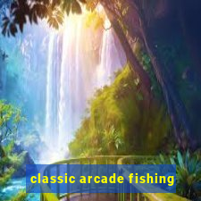 classic arcade fishing