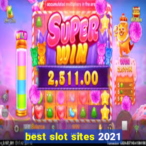 best slot sites 2021