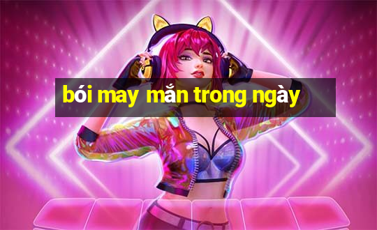 bói may mắn trong ngày