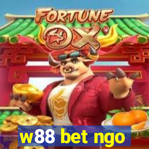 w88 bet ngo