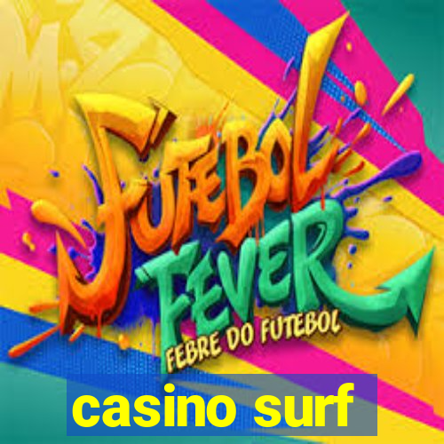 casino surf