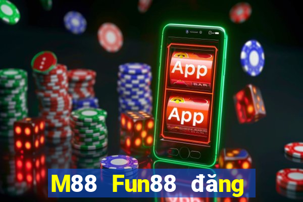 M88 Fun88 đăng nhập Grand World