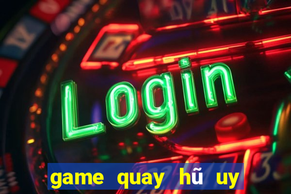 game quay hũ uy tín 2020