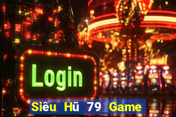 Siêu Hũ 79 Game Bài Sinh Tử